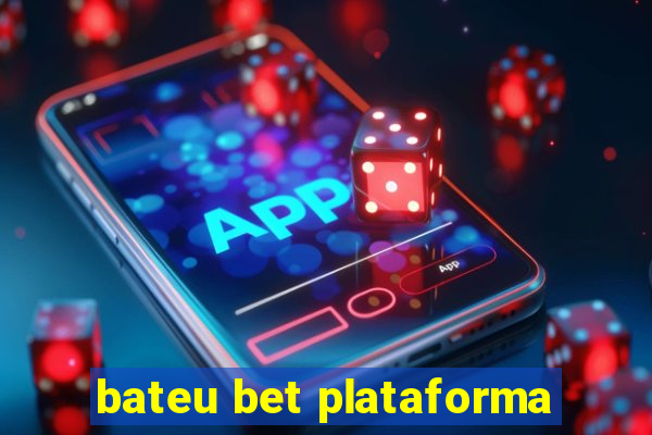 bateu bet plataforma