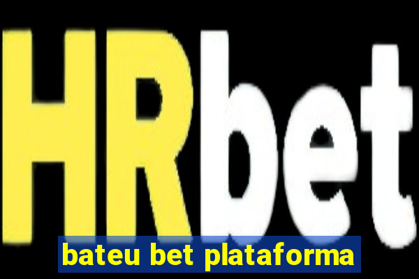 bateu bet plataforma