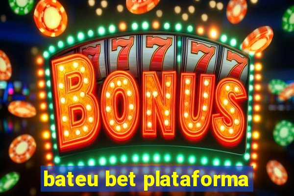 bateu bet plataforma