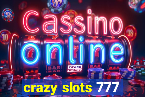 crazy slots 777