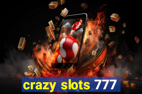 crazy slots 777