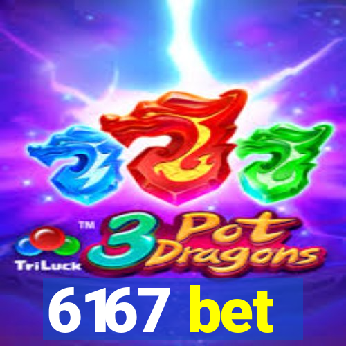 6167 bet