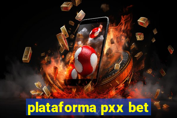 plataforma pxx bet