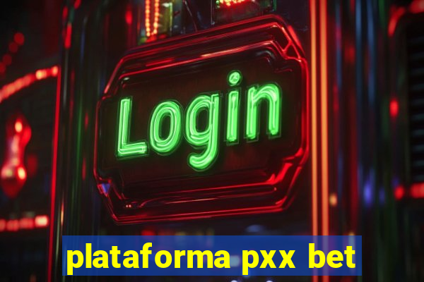 plataforma pxx bet