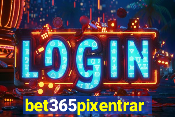 bet365pixentrar