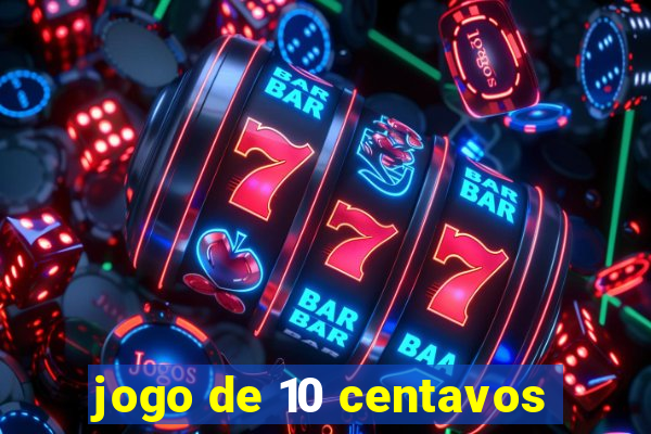 jogo de 10 centavos