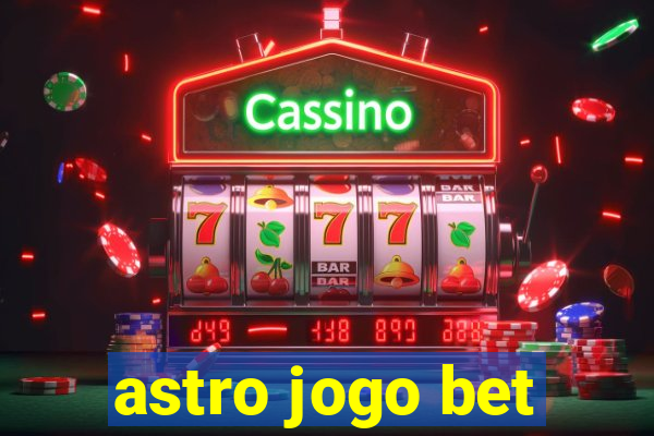 astro jogo bet