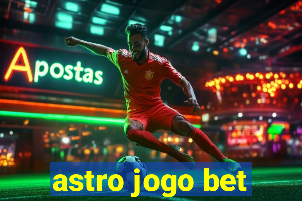 astro jogo bet