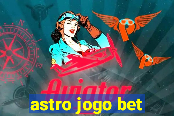 astro jogo bet