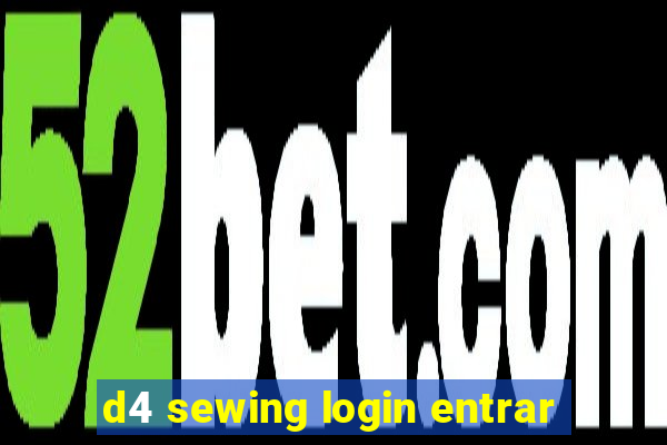 d4 sewing login entrar