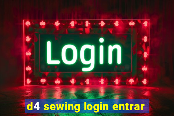 d4 sewing login entrar