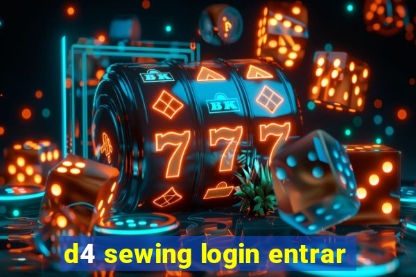 d4 sewing login entrar