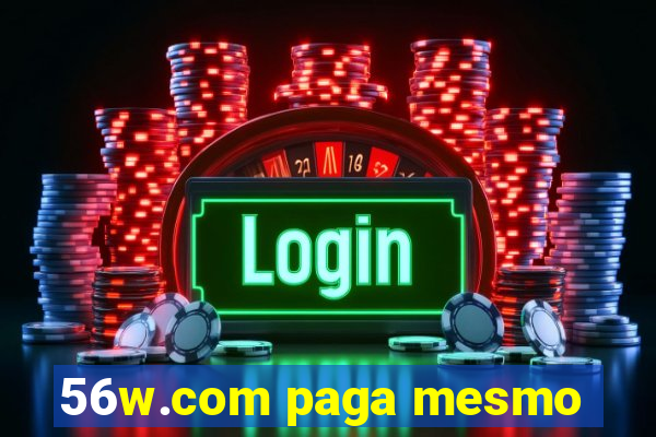 56w.com paga mesmo