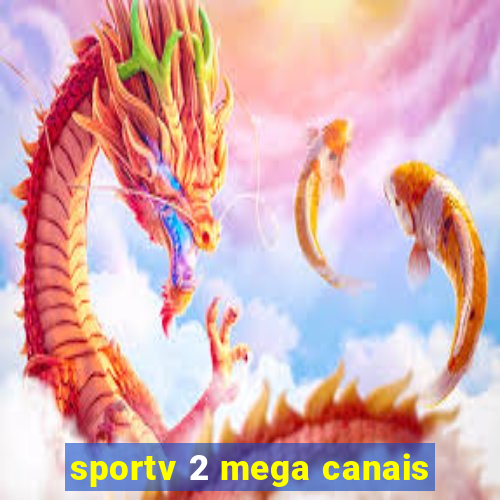 sportv 2 mega canais