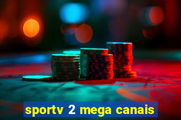 sportv 2 mega canais