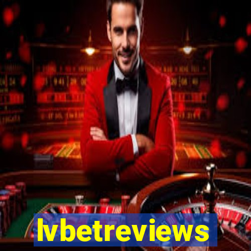 lvbetreviews