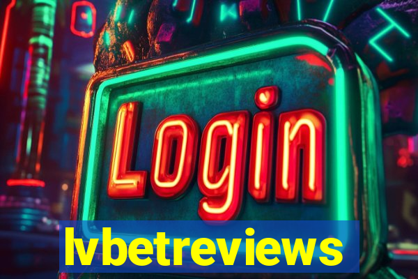 lvbetreviews