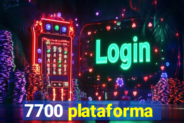 7700 plataforma