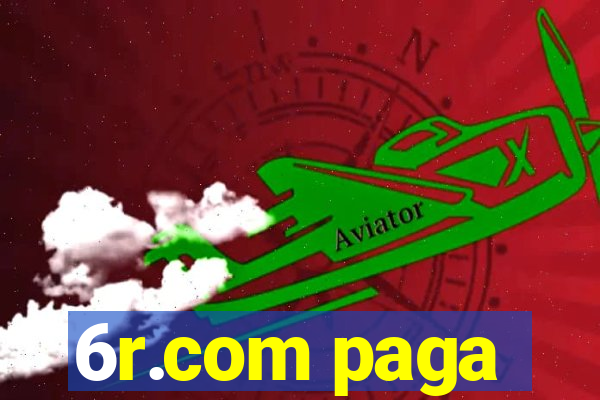 6r.com paga