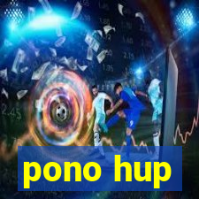 pono hup