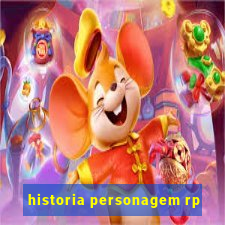 historia personagem rp