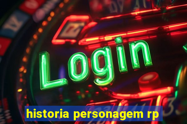 historia personagem rp