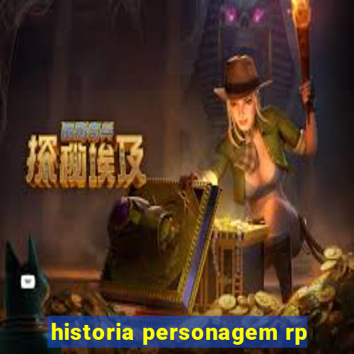 historia personagem rp