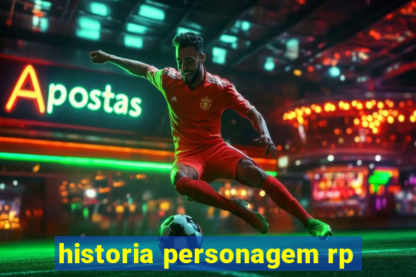 historia personagem rp