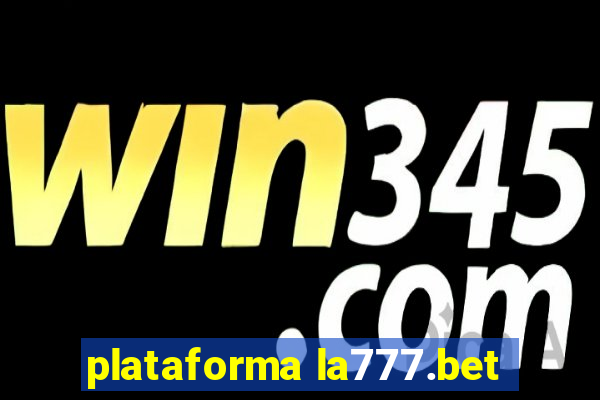 plataforma la777.bet