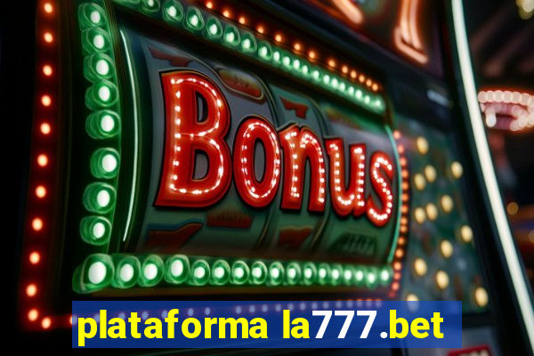 plataforma la777.bet