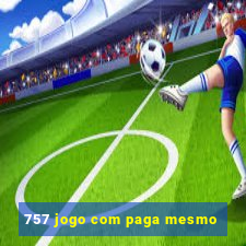 757 jogo com paga mesmo