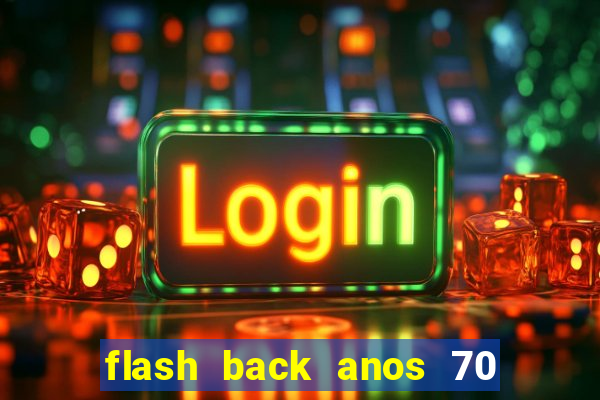 flash back anos 70 80 90 download gratis