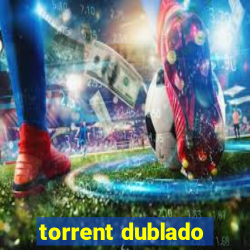 torrent dublado