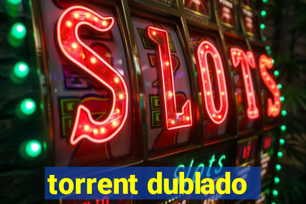 torrent dublado