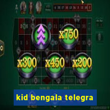 kid bengala telegra