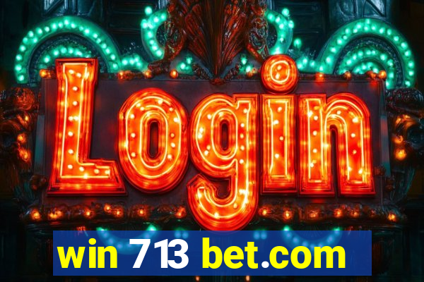 win 713 bet.com