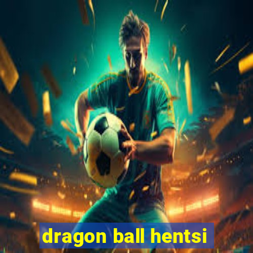 dragon ball hentsi