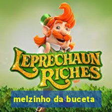 melzinho da buceta