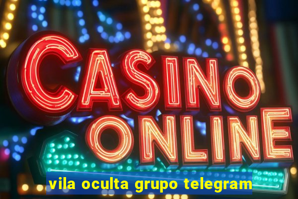 vila oculta grupo telegram