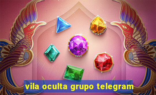 vila oculta grupo telegram