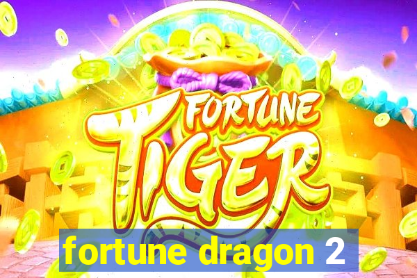 fortune dragon 2