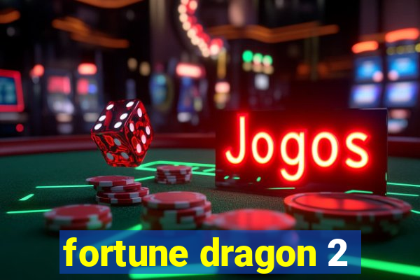 fortune dragon 2