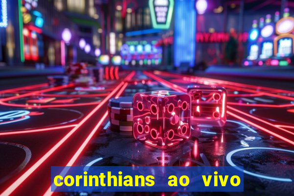 corinthians ao vivo multi multicanal