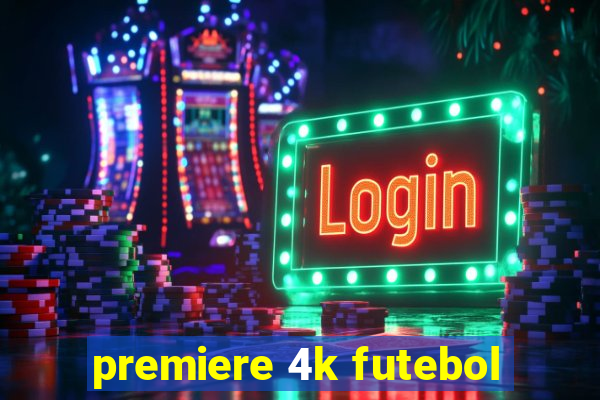 premiere 4k futebol