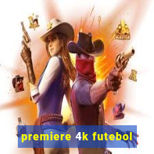 premiere 4k futebol