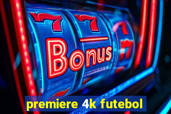 premiere 4k futebol