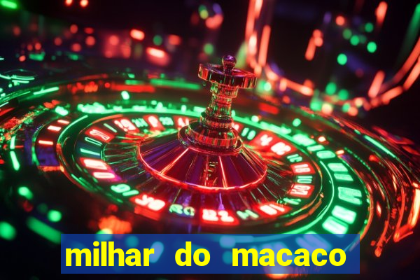 milhar do macaco que mais saem no jogo do bicho