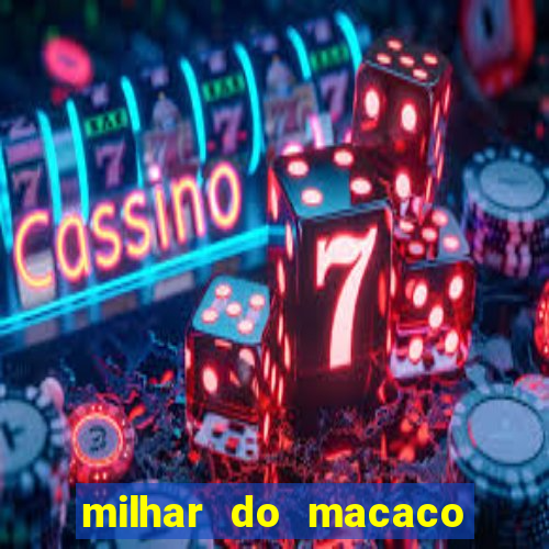 milhar do macaco que mais saem no jogo do bicho