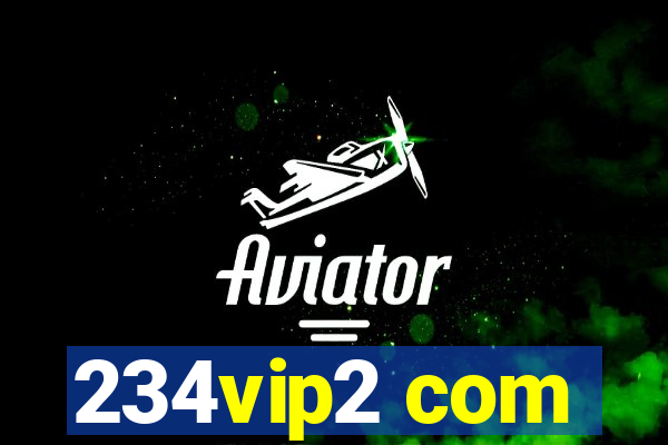 234vip2 com