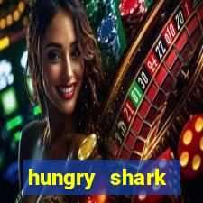 hungry shark evolution dinheiro infinito ios